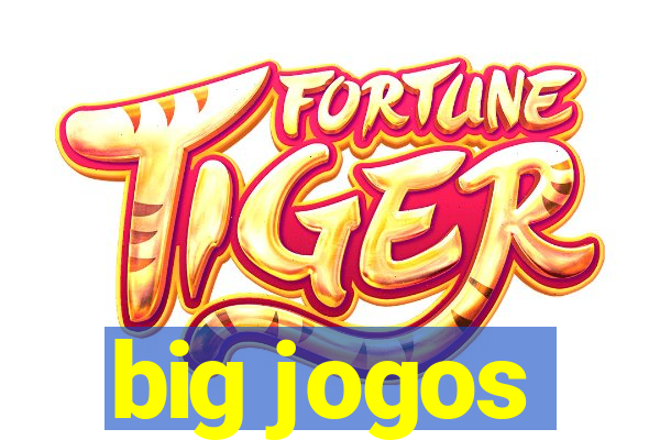 big jogos